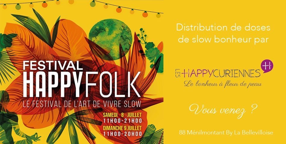 Le Festival Happy Folk 2017, le festival de l’art de vivre slow avec Les Happycuriennes et leur slow bonheur
