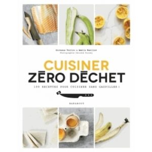 Livre Zéro Déchet Cuisiner Zéro Déchet